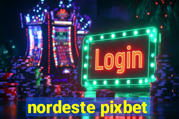 nordeste pixbet